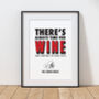 Personalised 'Always Time For Red Wine' Print, thumbnail 1 of 5