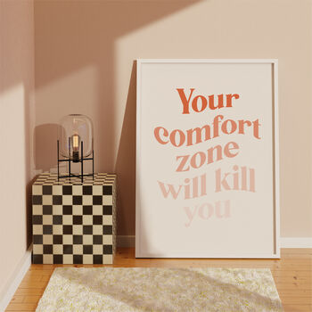 Your Comfort Zone Will Kill You Print, 3 of 6