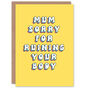 Joke Sorry For Ruining Your Body Funny Mother's Day Card, thumbnail 1 of 5