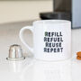 Refill Refuel Nespresso Coffee Pod And Espresso Mug Set, thumbnail 3 of 7