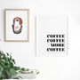 'Coffee, Coffee + More Coffee' Print, thumbnail 1 of 2