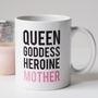 Queen, Goddess, Heroine, Mother Mug, thumbnail 4 of 5
