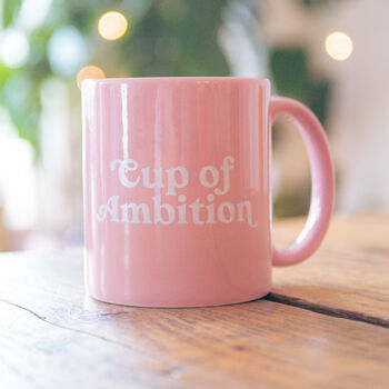 Pink Cup Of Ambition Mug, 3 of 6