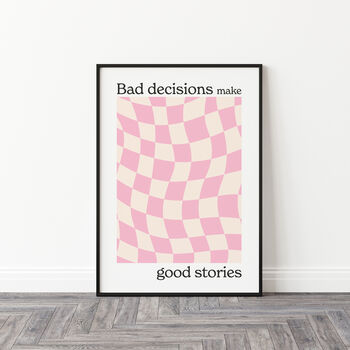 Bad Decisions Make Good Stories Checkered Quote Print, 4 of 4