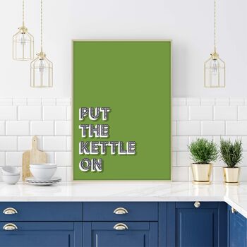 Put The Kettle On Typography Print, 3 of 5