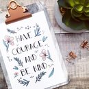 have courage and be kind print by izzy &amp; pop | notonthehighstreet.com