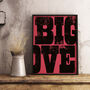 Big Love Typography Screenprint, thumbnail 3 of 9