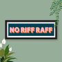 No Riff Raff Colourful Framed Typography Print, thumbnail 2 of 12