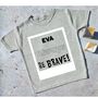 Personalised Name Always Be Brave T Shirt, thumbnail 6 of 9