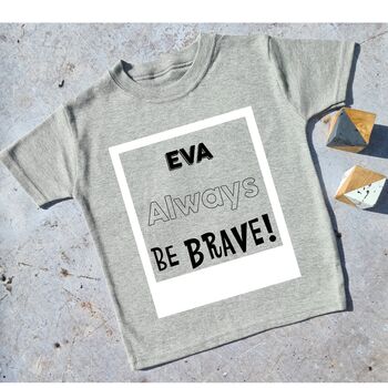 Personalised Name Always Be Brave T Shirt, 6 of 9