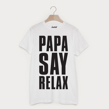 Mama/Papa Say Relax Parent Fashion Slogan T Shirt, 2 of 4
