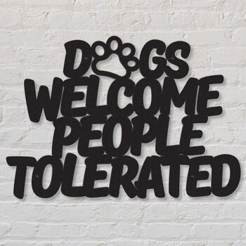 'Dogs Welcome People Tolerated' Black Metal Wall Art, 2 of 2