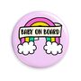 Rainbow Baby On Board Button Badge, thumbnail 3 of 5