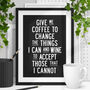 Give Me Coffee To Change Things I Can Typography Print, thumbnail 1 of 2