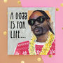 Dogg Is For Life Snoop Dog Christmas Card, thumbnail 1 of 3