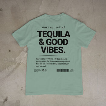 Only Accepting Tequila And Good Vibes, Oversized Unisex Graphic T Shirt, 7 of 9