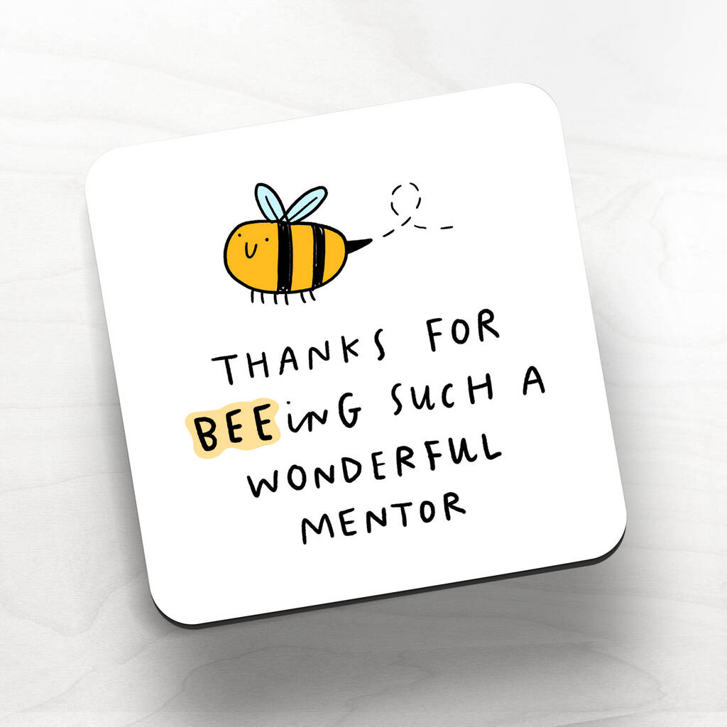 'Thanks For Bee Ing Such A Wonderful Mentor' Coaster By Cat & Bean ...