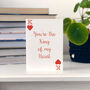 Anniversary Romantic Card 'You're The King Of My Heart', thumbnail 2 of 4