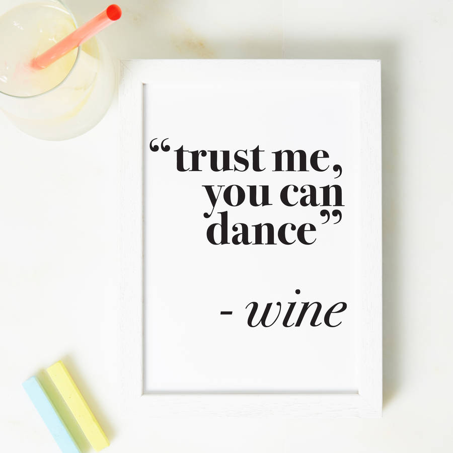 Trust Me, You Can Dance Quote Print By Coconutgrass ...