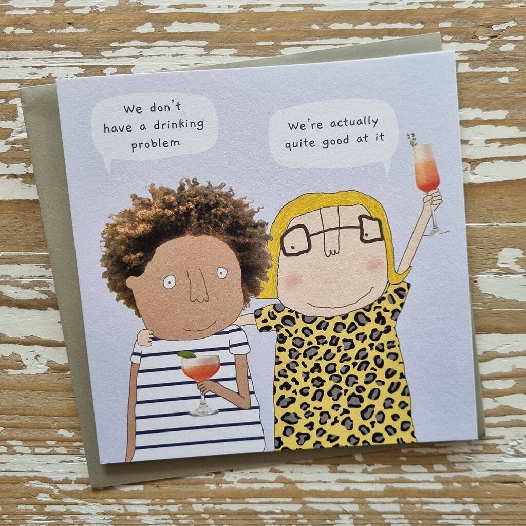 'We Don't Have A Drinking Problem…' Greetings Card