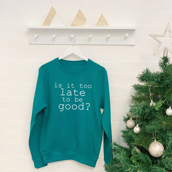 Is It Too Late To Be Good? Christmas Sweatshirt, 3 of 6