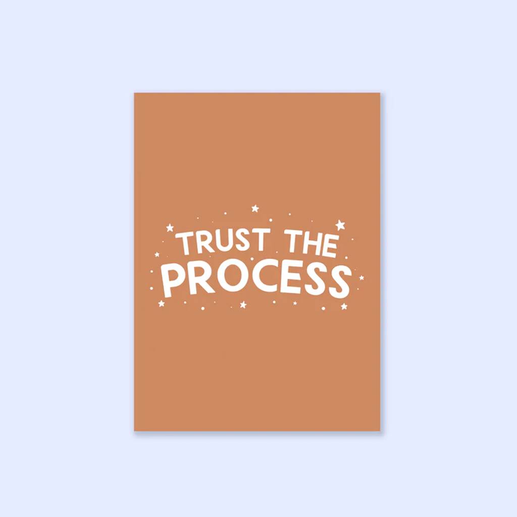 Trust The Process A5 Print, 1 of 3