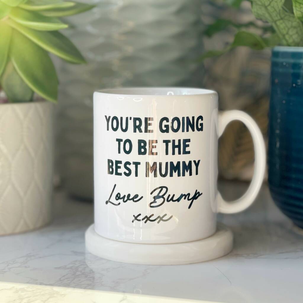 You're Going To Be The Best Mummy Mug, 1 of 2