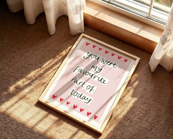 You Were My Favourite Part Of Today Art Print, 5 of 8