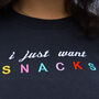 I Just Want Snacks Embroidered T Shirt, thumbnail 3 of 11