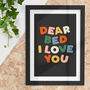 Whimsical Dear Bed I Love You Typography Print, thumbnail 1 of 4