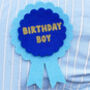 Birthday Boy Rosette Badge, thumbnail 1 of 2