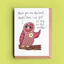Owl Pun Mother's Day Or Birthday Card, thumbnail 1 of 2