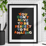 You Don’t Have To Be Perfect Inspirational Print, thumbnail 1 of 2