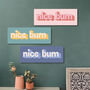 Nice Bum Wooden Wall Art, thumbnail 3 of 5