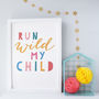 Run Wild My Child Print, thumbnail 2 of 3