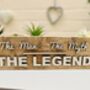 The Man The Myth The Legend Reclaimed Wood Funny Sign, thumbnail 2 of 5