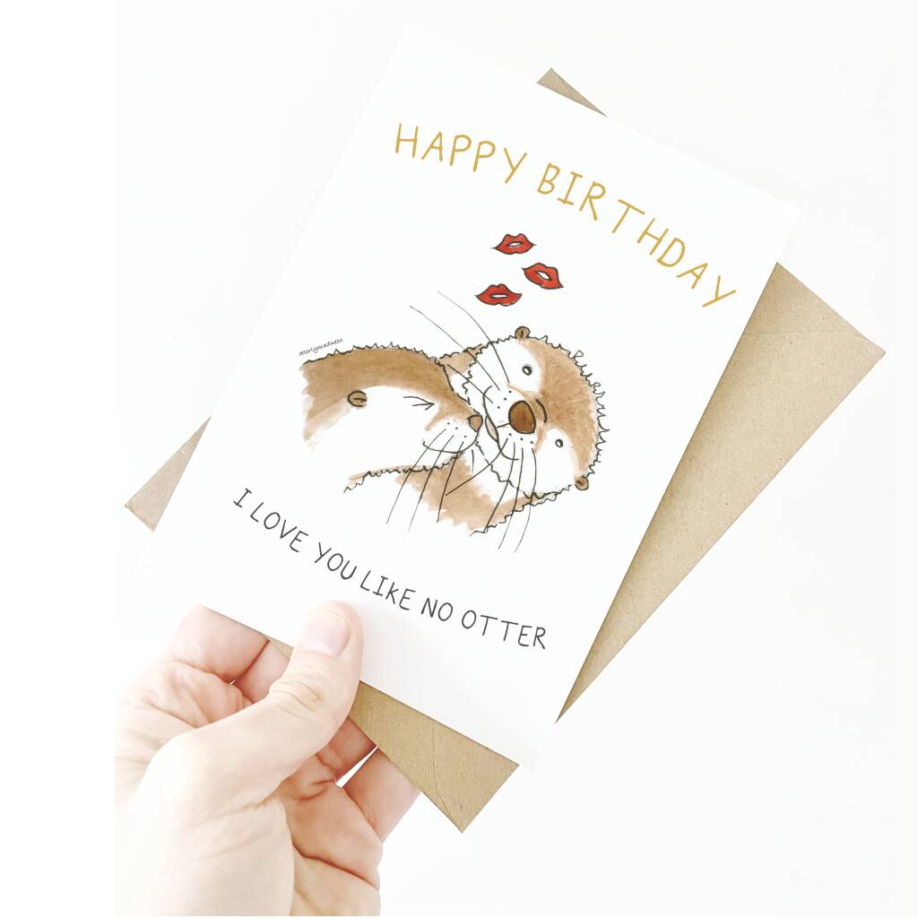 'I Love You Like No Otter' Birthday Card By Otterly Madness