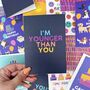 Colourful Happy Birthday 'I'm Younger Than You' Card, thumbnail 3 of 3