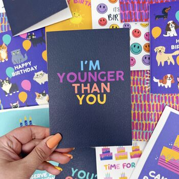 Colourful Happy Birthday 'I'm Younger Than You' Card, 3 of 3