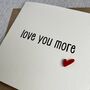 Love You More Acrylic Heart Valentine's Day Card, thumbnail 3 of 4
