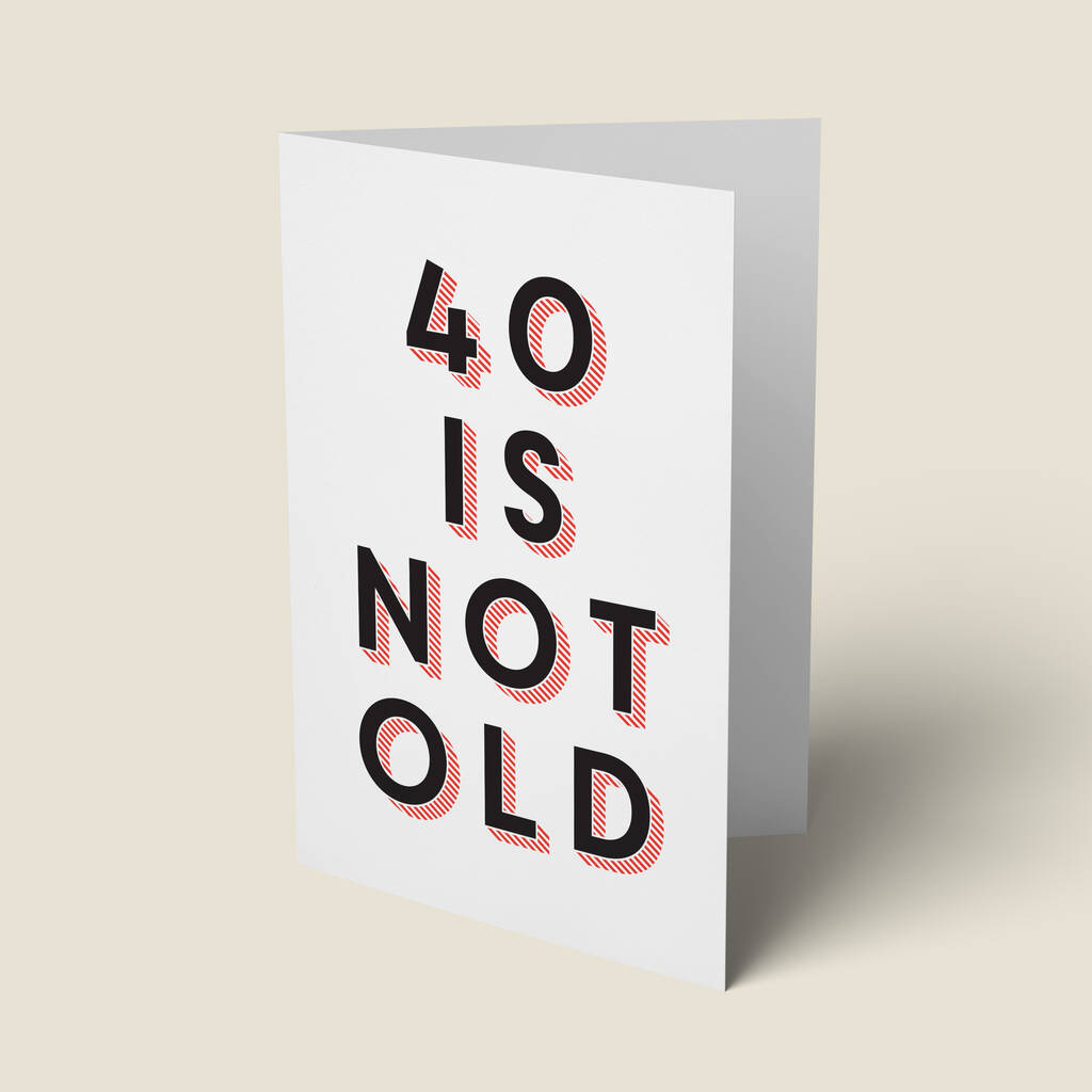 Image of '40 Is Not Old' 40th Birthday Card