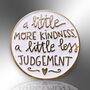 A Little More Kindness, A Little Less Judgement Enamel Pin Brooch, thumbnail 3 of 8