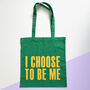 I Choose To Be Me, Colours Tote Bag, thumbnail 2 of 6