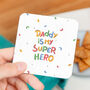 Daddy Is My Super Hero Coaster, thumbnail 1 of 6