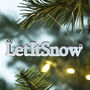 Custom Wooden 'Let it Snow' Hanging Decoration For Festive Christmas Décor, thumbnail 1 of 5