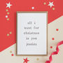 Personalised 'All I Want For Christmas Is You' Card, thumbnail 3 of 4