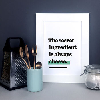 'The Secret Ingredient Is Always Cheese.' Kitchen Print, 4 of 8