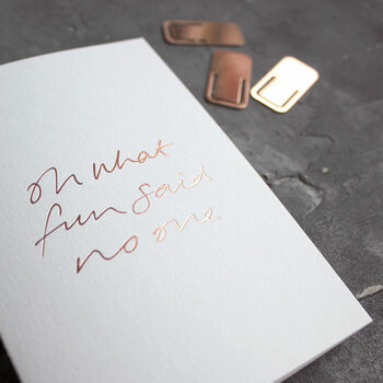 'Oh What Fun Said No One' Hand Foiled Christmas Card, 3 of 3