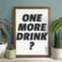 'One More Drink?' Print, thumbnail 7 of 12