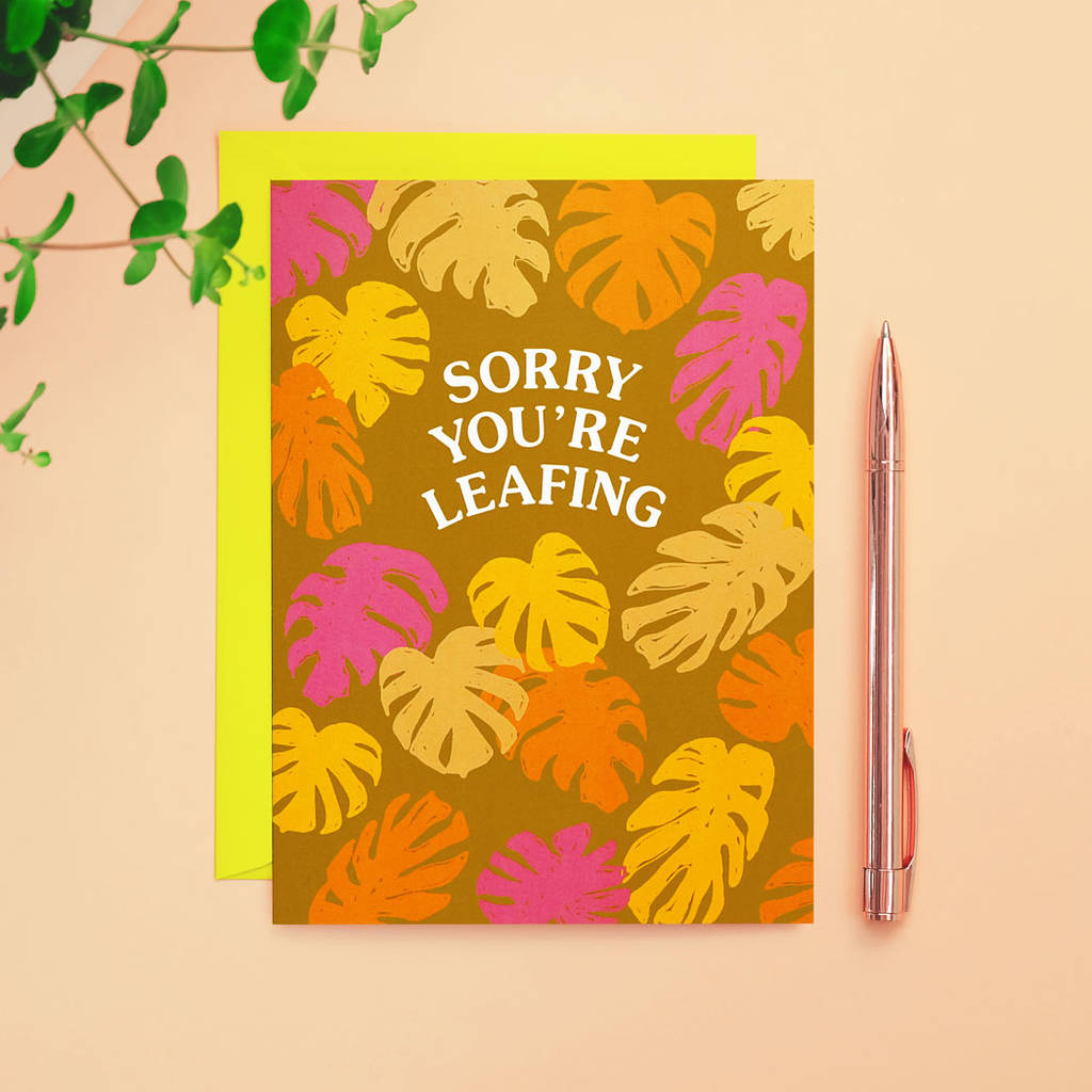 Sorry You're Leafing Leaving Card